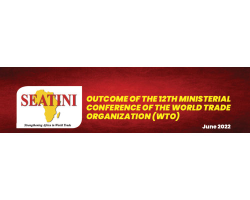 Outcomes Of The 12th Ministerial Conference of The World Trade Organisation (WTO)