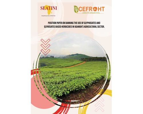 POSITION PAPER ON BANNING THE USE OF GLYPHOSATE BASED HERBICIDES IN UGANDA’S AGRICULTURAL SECTOR