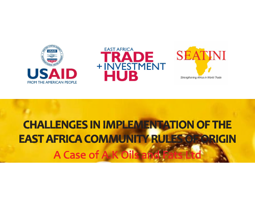 Challenges in Implementation of the East African Community Rules of Origin: A Case of AK Oils and Fats CASE STUDY