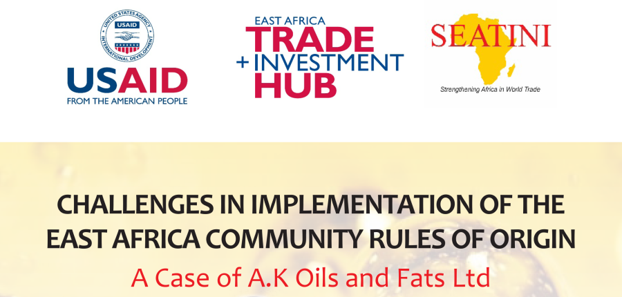 Challenges in Implementation of the East African Community Rules of Origin: A Case of AK Oils and Fats CASE STUDY