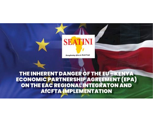 PRESS STATEMENT ON THE INHERENT DANGER OF THE EU – KENYA ECONOMIC PARTNERSHIP AGREEMENT (EPA) ON THE EAC REGIONAL INTEGRATON AND AfCFTA IMPLEMENTATION