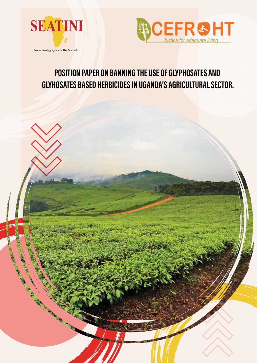 POSITION PAPER ON BANNING THE USE OF GLYPHOSATE BASED HERBICIDES IN UGANDA'S AGRICULTURAL SECTOR