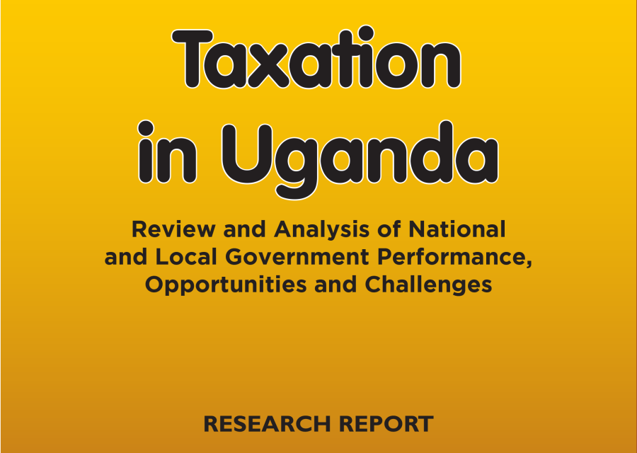 Policy Brief: Taxation in Uganda: Review and Analysis of National and Local Government Performance, Opportunities and Challenges
