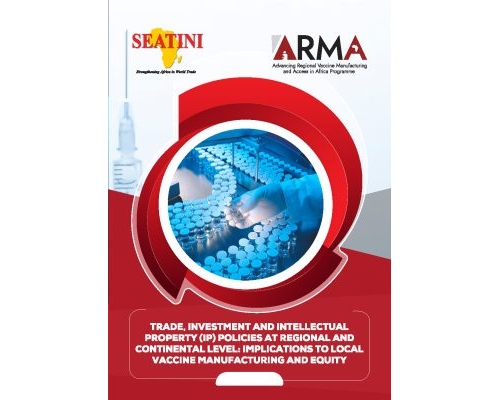RESEARCH STUDY ON TRADE, INVESTMENT AND INTELLECTUAL PROPERTY (IP) POLICIES AT REGIONAL AND CONTINENTAL LEVEL: IMPLICATIONS TO LOCAL VACCINE MANUFACTURING AND EQUITY.
