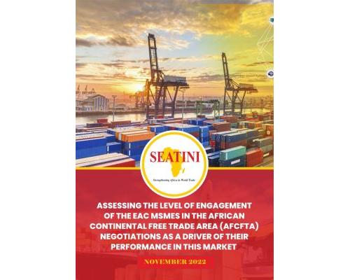 ASSESSING THE LEVEL OF ENGAGEMENT OF THE EAC MSMES IN THE AFRICAN CONTINENTAL FREE TRADE AREA (AFCFTA) NEGOTIATIONS AS A DRIVER OF THEIR PERFORMANCE IN THIS MARKET