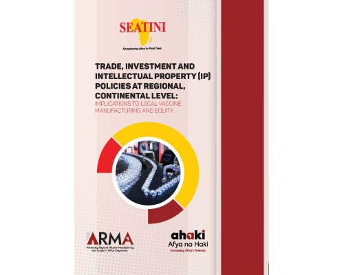 Study on Trade, Investment and Intellectual Property (IP) Policies at Regional, Continental level: Implications to Local Vaccine Manufacturing and Equity